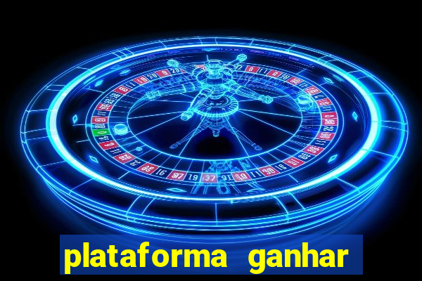plataforma ganhar dinheiro jogando